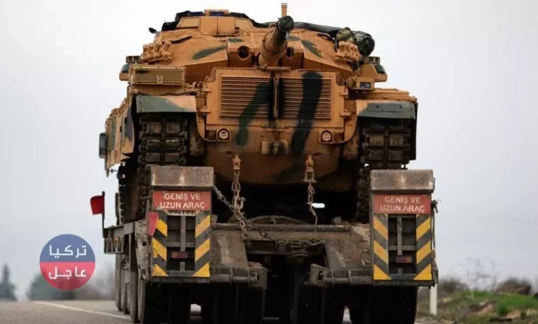 رتل للجيش التركي يصل الحدود السورية .. هل ستبدأ معركة شرق الفرات؟؟