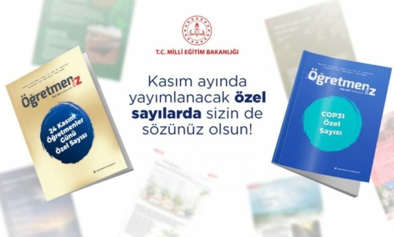مجلة «أوغرتمن إيز» التابعة لوزارة التعليم التركية تصدر في نوفمبر بعددين خاصين بمناسبة يوم المعلمين وCOP31
