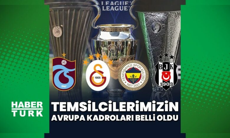 بشكتاش وفنربخشة وغلطة سراي يعلنون قوائمهم الأوروبية لدى UEFA